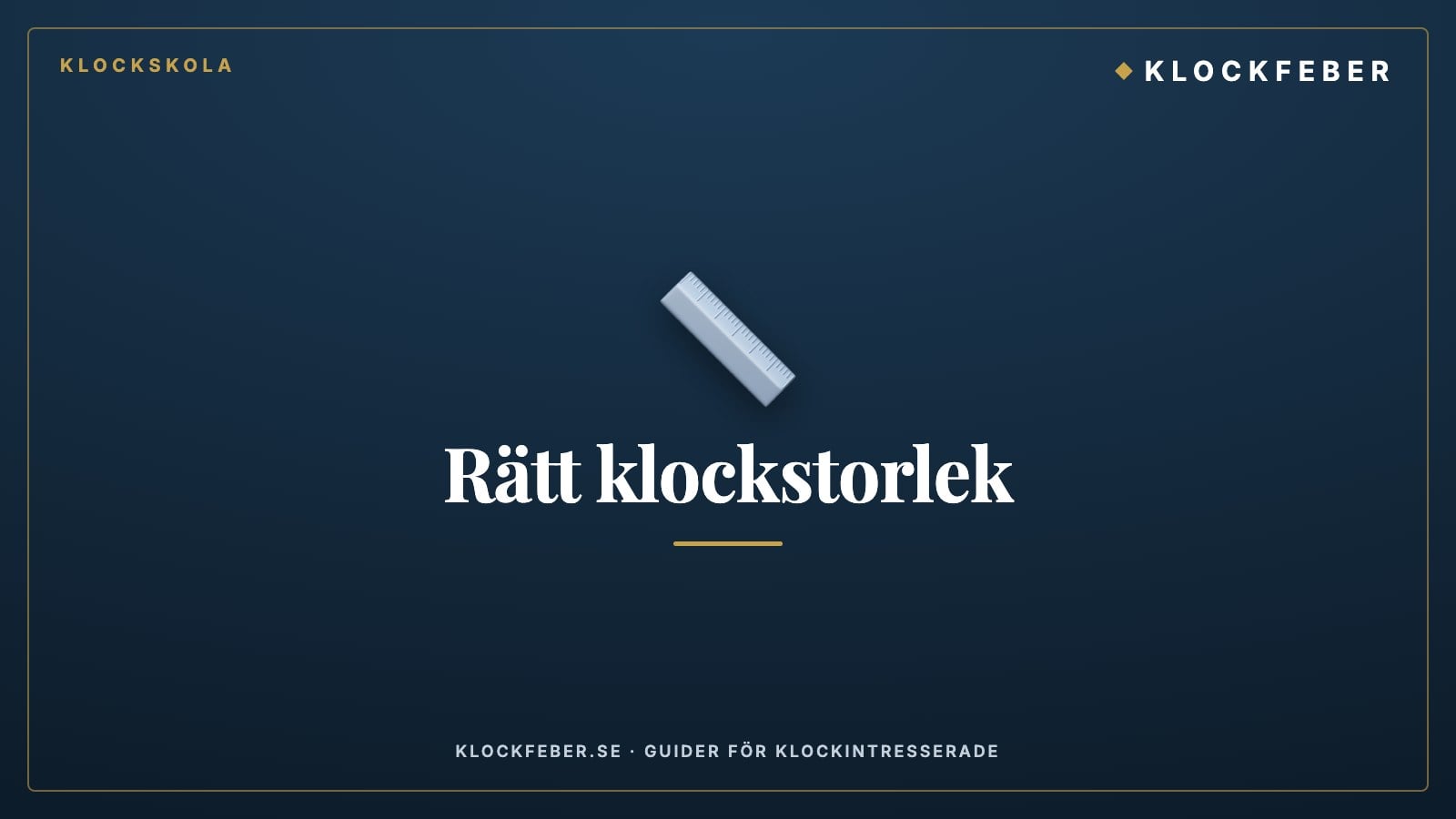 klockfeber klockskola – guide: rätt klockstorlek för din handled