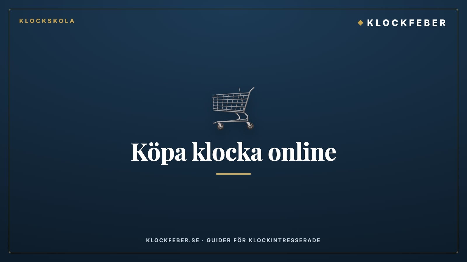 klockfeber klockskola – guide: köpa klocka online tryggt