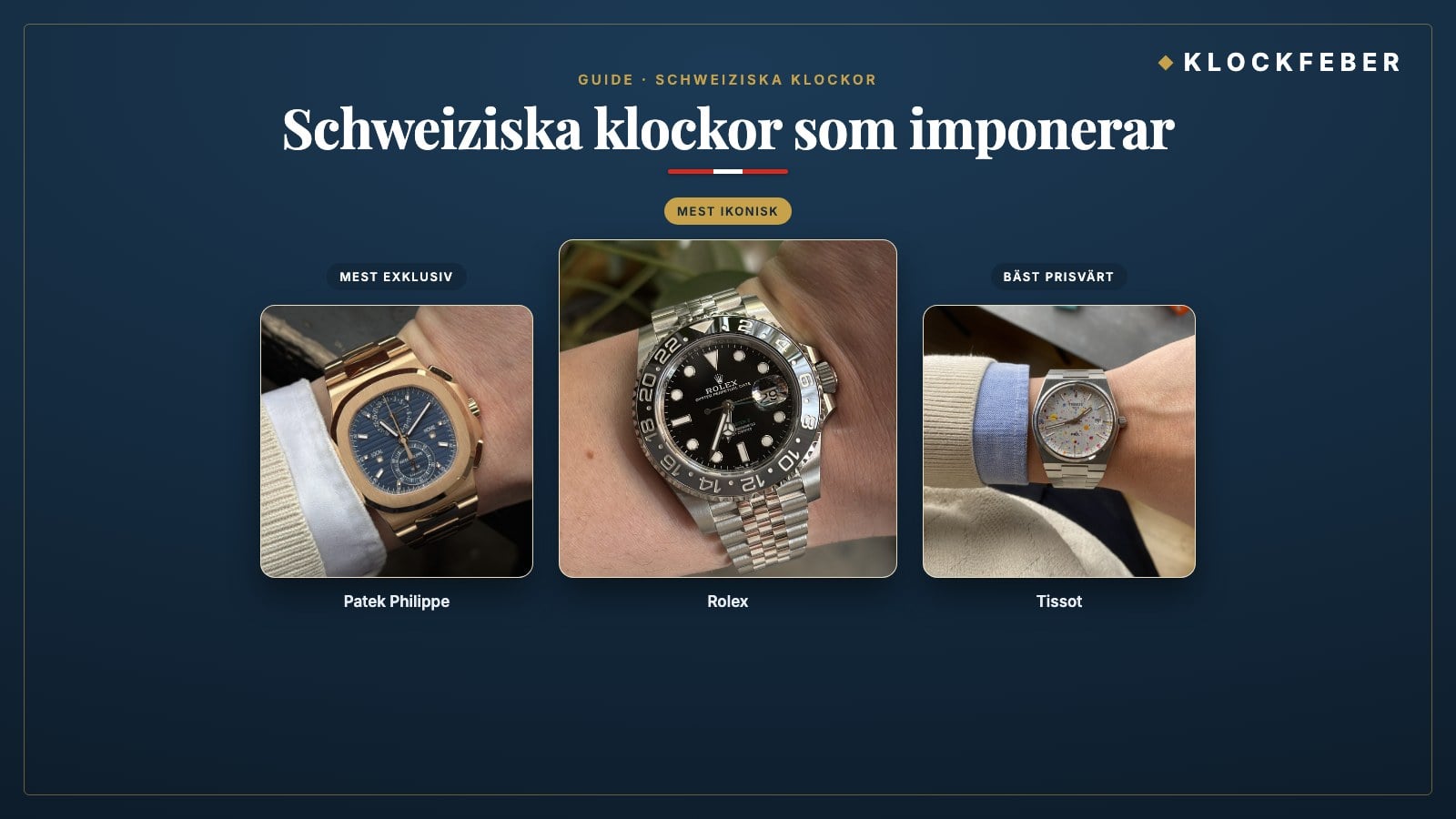 schweiziska klockor som imponerar – topp 3: rolex (mest ikonisk), patek philippe (mest exklusiv) och tissot (bäst prisvärt)