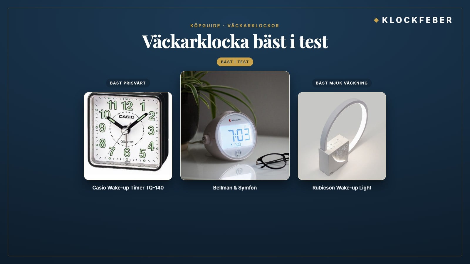väckarklocka bäst i test – topp 3: bellman & symfon (bäst i test), casio wake-up timer tq-140 (bäst prisvärt) och rubicson wake-up light (bäst mjuk väckning)