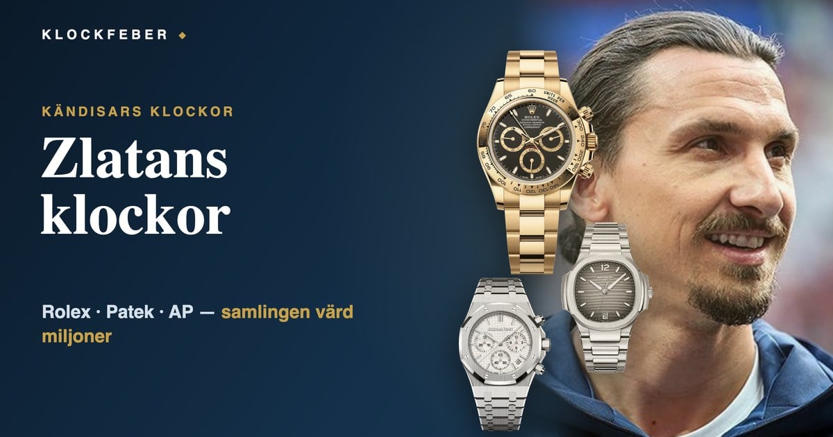 zlatans klocksamling – rolex daytona, patek nautilus, ap royal oak
