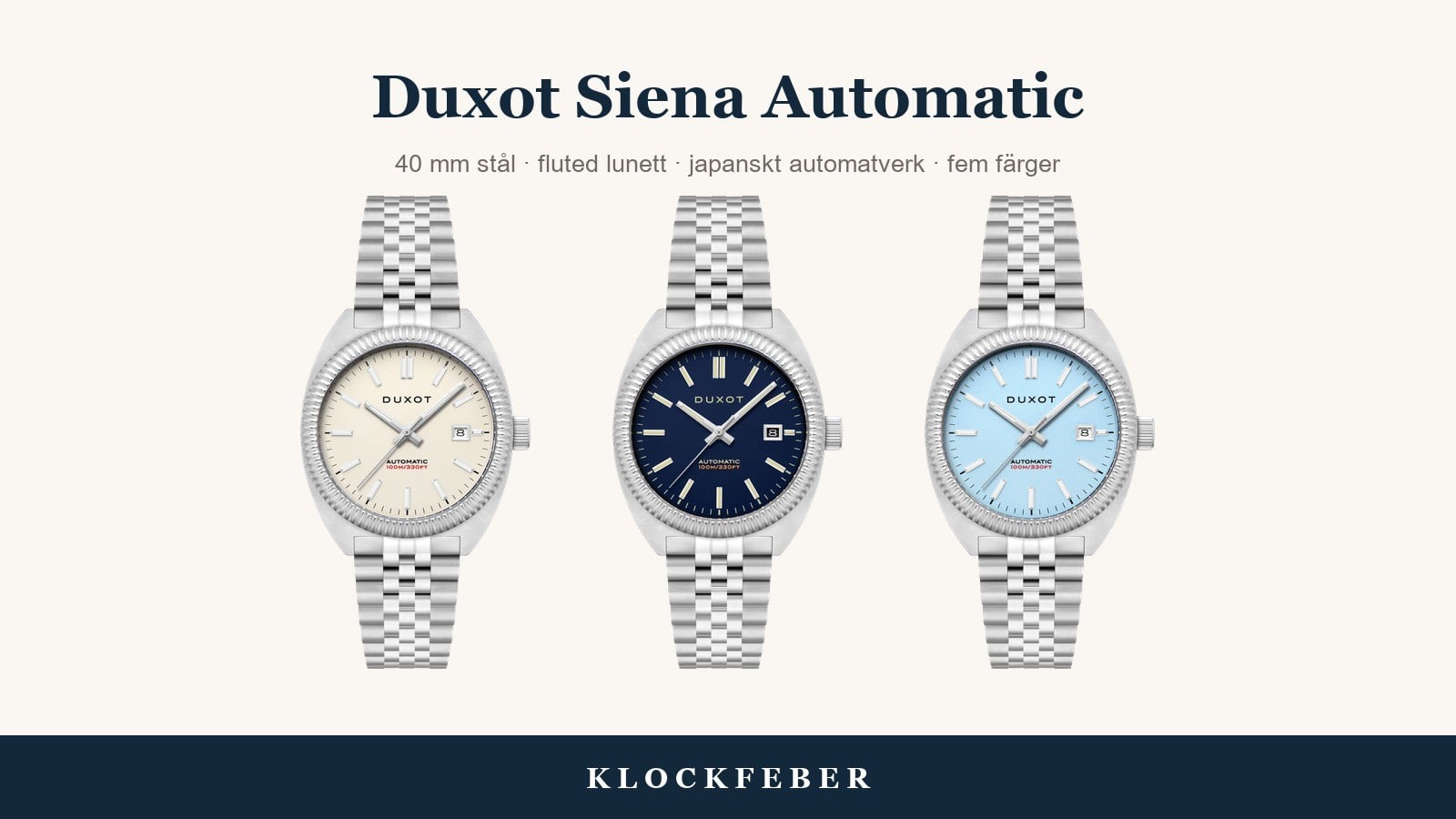 duxot siena automatic i tre av fem färger: linen dream, blue horizon och glacial blue