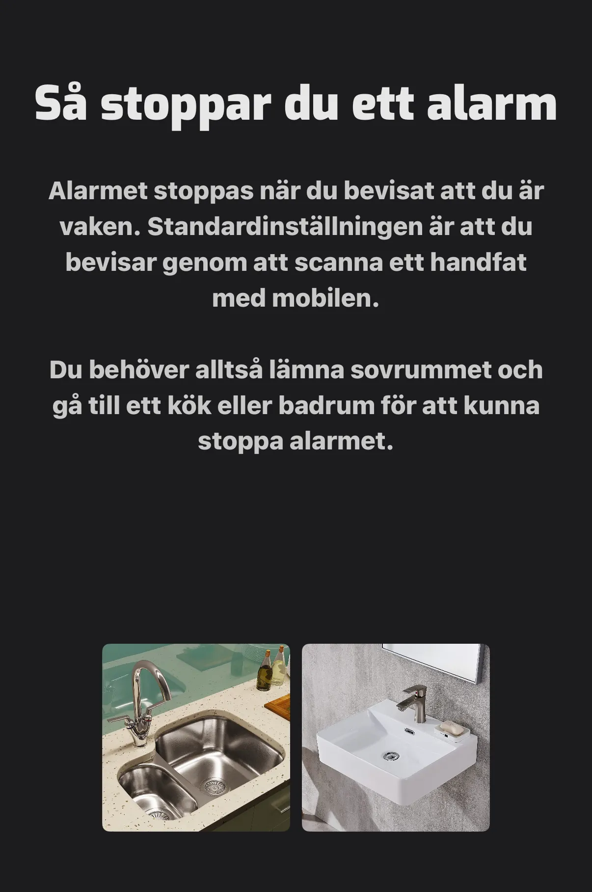 Skärmdump från wakeme-appen som förklarar att larmet stoppas genom att scanna ett handfat skärmdump från wakeme-appen som förklarar att larmet stoppas genom att scanna ett handfat